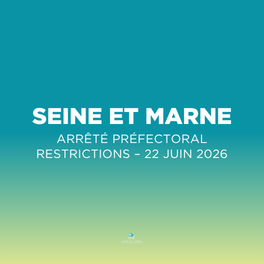 Arrêté préfectoral : Restrictions des usages de l’eau dans la Seine et Marne – 22 Juin 2026