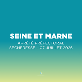 Seine et Marne – nouvel arrêté sécheresse 2026